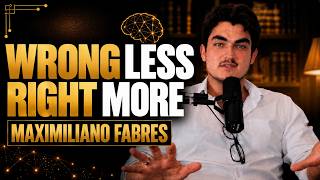Being Wrong Less Instead of Right More EXPLAINED- Mental Models Unpacked w/Maximilano Fabres