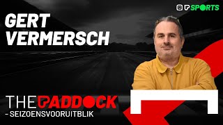 THE PADDOCK  Seizoensvooruitblik 2023 met Gert Vermersch