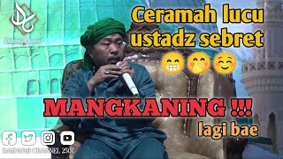 Ustad sebret lucu - MANGKANING