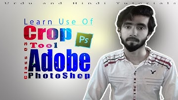 Learn Use of Crop Tool in Photoshop Adobe Photoshop for Beginners   Class 3  Graphic design tutorial