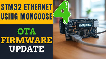 STM32 ETHERNET using Mongoose #4 || OTA Firmware Update