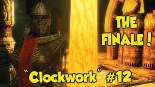Skyrim THE FINALE! Clockwork #12 (Xbox One  & PS4 Mods)