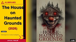 The House on Haunted Grounds (2026) | Official Trailer | ALMIRAMD