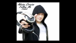 Follow Me (Adrian Coroian Remix)