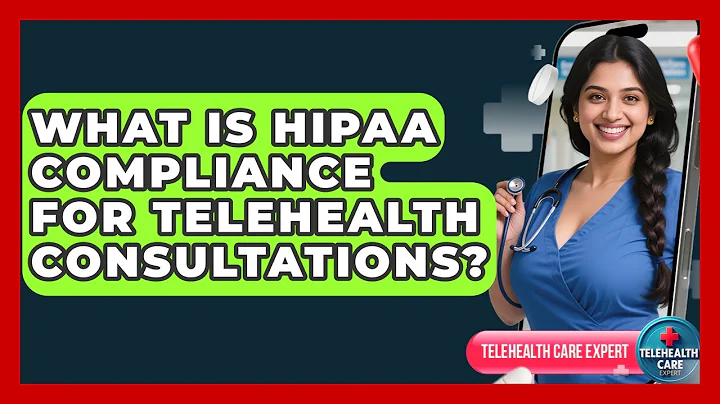 What Is HIPAA Compliance For Telehealth Consultations? - Telehealth Care Expert