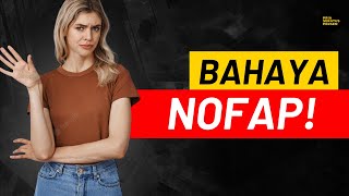 NoFap bisa BERBAHAYA BUAT LO, kalau lo nggak ngelakuin ini bro….