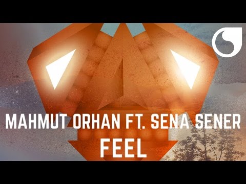 Mahmut Orhan Ft. Sena Sener - Feel (Original Mix)