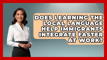 Does Learning the Local Language Help Immigrants Integrate Faster at Work? - Immigrant Job Answers