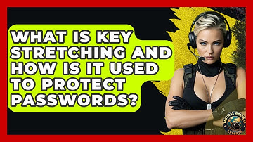 What Is Key Stretching And How Is It Used To Protect Passwords? - Tactical Warfare Experts