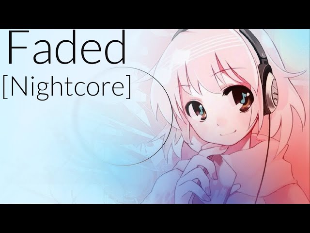Faded [Nightcore] class=