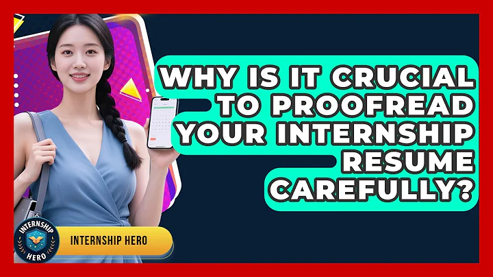 Why Is It Crucial To Proofread Your Internship Resume Carefully? - Internship Hero
