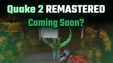 Quake 2 Remastered Coming Soon?