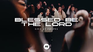 Video thumbnail of "Blessed Be The Lord | Show Me Your Glory - Live At Chapel | Planetshakers Official Music Video"