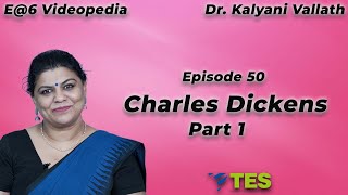 Charles Dickens Part 1| E@6 Videopedia | TES | Kalyani Vallath | NTA NET, K SET, G SET, WB SET, GATE