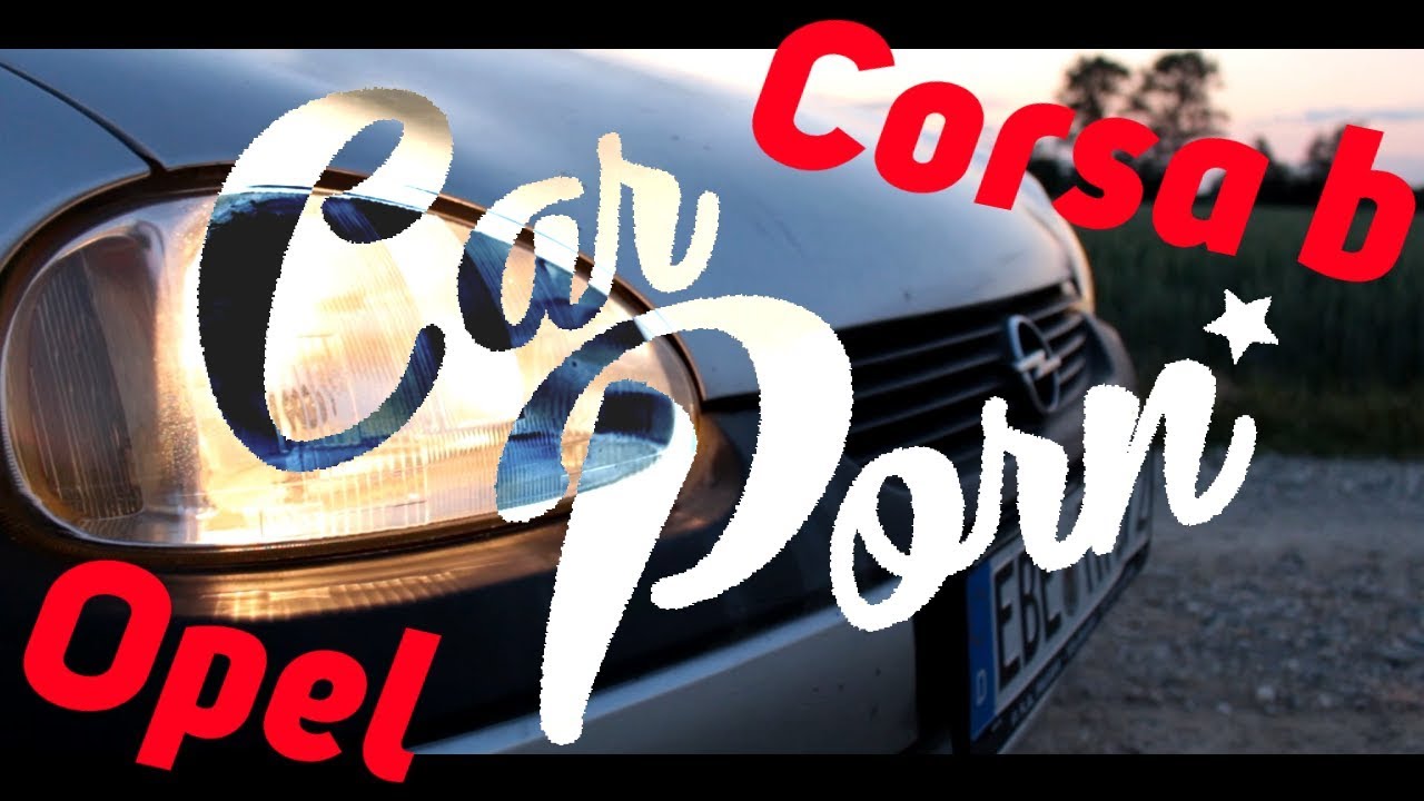 Car Porn Opel Corsa B Youtube