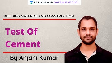 Test Of Cement | Building Material & Construction | SSC & State PSCs | Anjani