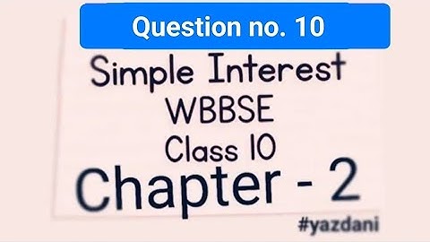 Simple Interest  for class X (10) solved question- 10 | chapter 2 | WBBSE | #important #10thclass