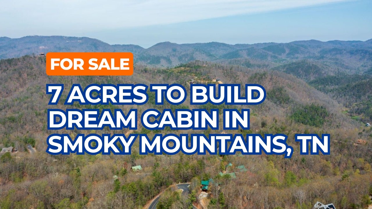 For Sale 7 Acres to Build Your Dream Cabin in Smoky Mountains Tennessee