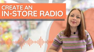 Create an In-store Radio for your Business