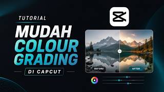 Tutorial Mudah Colour Grading di CapCut screenshot 3