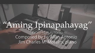 Miniatura de vídeo de "Aming Ipinahahayag (Misa Antonio) piano"