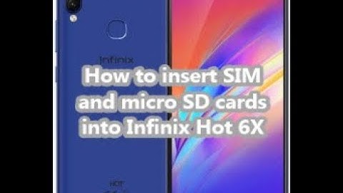 How to insert SIM and micro SD cards into Infinix Hot 6X
