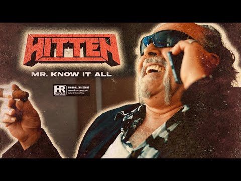 HITTEN - Mr. Know It All (Official Music Video | © High Roller Records 2023)