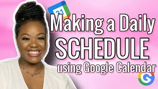 Organizing my life with Google Calendar | Creating a daily schedule to meet my goals