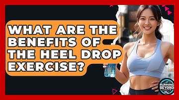 What Are The Benefits Of The Heel Drop Exercise? - Running Beyond Limits