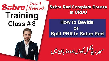 Sabre Red Training in Urdu | Class # 8 | How to Divide PNR in Sabre Red | Split PNR in Sabre Red