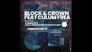 Block & Crown - I'm Coming Out feat Culum Frea L (Debonaire Remix)(Hardcopy Records) Resimi