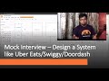 Design a System like Uber Eats/ Door dash/ Swiggy (Senior Engineer Interview)