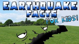 Earthquake Facts For Kids