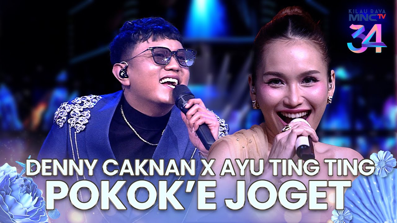 Denny Caknan x Ayu Ting Ting - Pokok'e Joget | KILAU RAYA MNCTV 34