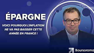 Voici pourquoi l'inflation ne va pas baisser cette année en France !