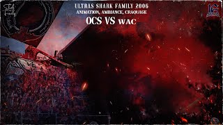 *ULTRAS SHARK 2006 : OCS VS WAC (Ambiance, Craquage)*