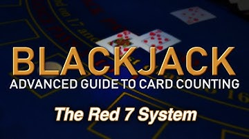 Counting Cards with the Red 7 System - How to Count Cards in Blackjack
