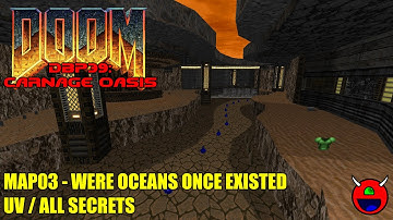 Doom 2: DBP39: Carnage Oasis - MAP03 Where Oceans Once Existe - All Secrets