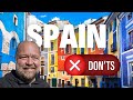 Spain The Donts Of Visiting Spain