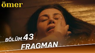 Ömer 43. Bölüm Fragman