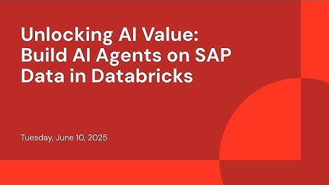 Unlocking AI Value: Build AI Agents on SAP Data in Databricks
