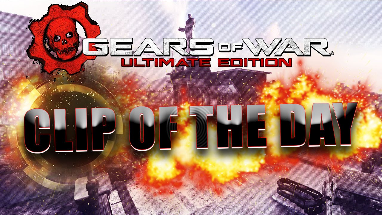 Gears Clip of the Day #2: Avenge Vizo | Gears of War Ultimate Edition