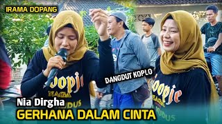 TERBARU GERHANA DALAM CINTA NIA DIRGHA IRAMA DOPANG ORKES DANGDUT JALANAN LOMBOK LIVE SUKARARA