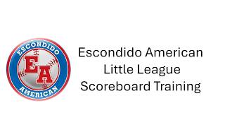 Escondido American Little League Scoreboard Training