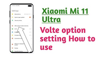Xiaomi Mi 11 Ultra , Volte option setting How to use and enable