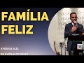 Ref:LeRb3KAqyOU Fam�lia feliz ef�sios 5:22 pr.  everaldo f�lix