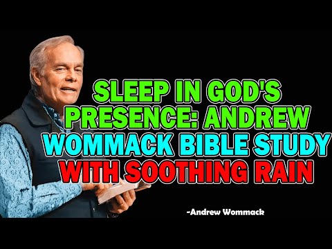Sleep in God's Presence: Andrew Wommack Bible Study with Soothing Rain - Andrew Wommack 2025