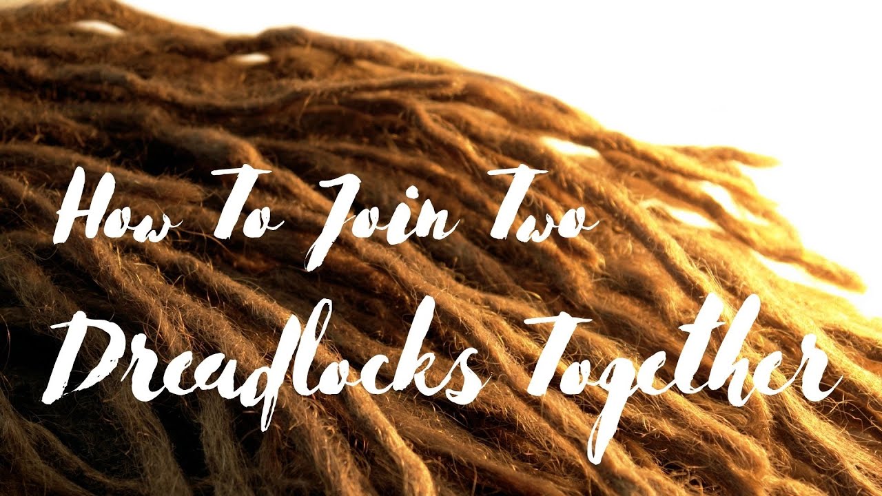 How to Join Two Dreadlocks Together - YouTube
