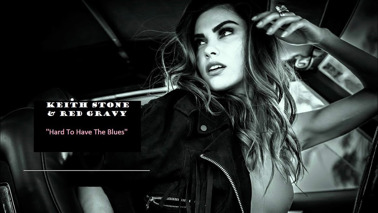 Sleduj Keith Stone & Red Gravy - Hard To Have The Blues na YouTube Sleduj Keith Stone & Red Gravy - Hard To Have The Blues na YouTube