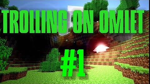 Trolling Kids On Omlet #1 | Minecraft